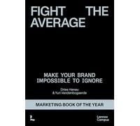 Fight the Average /anglais: Make Your Brand Impossible to Ignore