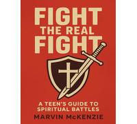 FIGHT THE REAL FIGHT: Lessons in Spiritual Warfare from 1 & 2 Samuel (Teen Sunday School Lessons)