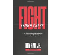 Fight Through It: The Battles, Breakthroughs, and Beauty of Becoming Resilient Enough to Never Give Up