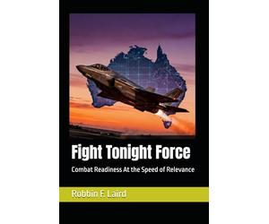 Fight Tonight Force: Combat Readiness At the Speed of Relevance (Australian Defence and Deterrence)