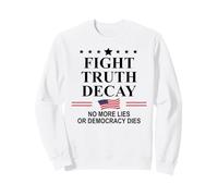 Fight Truth Decay Protest Sign,Defend Democracy Dies Silence Sudadera