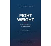 FIGHT WEIGHT: The Complete Science of Weight Cutting