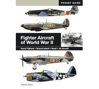 Fighter Aircraft of World War II: Heavy Fighters * Ground-attack * Naval * Jet Aircraft (Mini Encyclopedias)
