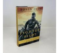 Fighter Pilot: The Memoirs of Legendary Ace Robin Olds
