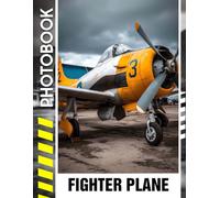 Fighter Plane Photo Book: A Photographic Tribute to High-Speed Jets, Military Aircraft Excellence, and Aerial Dominance