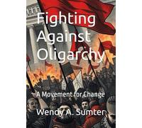 Fighting Against Oligarchy: A Movement for Change