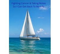 Fighting Cancer & Taking Notes: So I Can Get Back To My Life