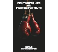 Fighting for Lies Or Fighting for Truth
