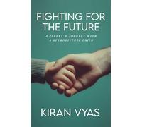 Fighting For The Future: A parent's journey with a neurodiverse child
