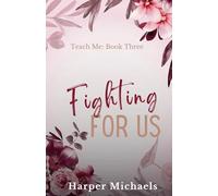 Fighting for Us: Teach Me Special Edition Discreet Cover: 3 (Teach Me Special Edition Discreet Covers)