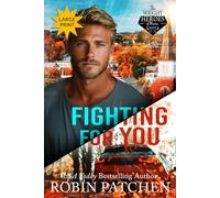 Fighting for You: LARGE PRINT EDITION: 8 (The Wright Heroes of Maine)
