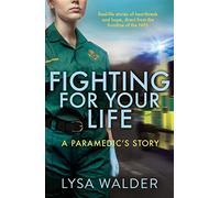 Fighting For Your Life: A paramedic's story