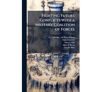 Fighting Future Conflicts With a Military Coalition of Forces