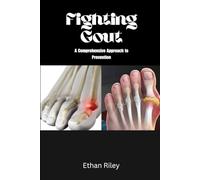Fighting Gout: A Comprehensive Approach to Prevention