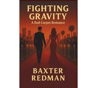 Fighting Gravity: A Red-Carpet Romance