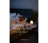 Fighting Sleep Apnea: A Comprehensive Approach