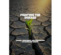 Fighting The Disease: Causes, Treatment, And Prevention Of Ulcer And Cancer