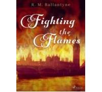 Fighting The Flames (ebook)