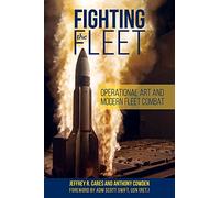 Fighting the Fleet: Operational Art and Modern Fleet Combat (Blue & Gold Professional Library)