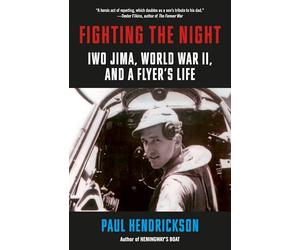Fighting the Night: Iwo Jima, World War II, and a Flyer's Life