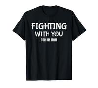 Fighting with You For My Mom Design Mamá Ayuda Camiseta