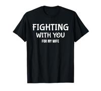 Fighting with You For My Wife Design Esposa Marido Ayuda Camiseta
