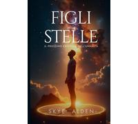 Figli delle Stelle: Il Prossimo Capitolo dell’Umanità