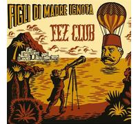 Figli Di Madre Ignot - Fez Club