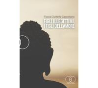 Figli illegittimi, i figli dell’Amore