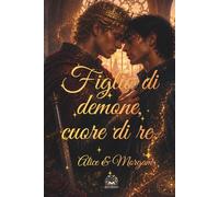 Figlio di demone, cuore di re.