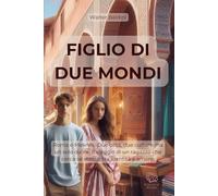 FIGLIO DI DUE MONDI: Roma e Meknes. Due città, due culture ma un solo cuore. Il percorso di un ragazzo che cercha sé stesso, tra identità e amore.