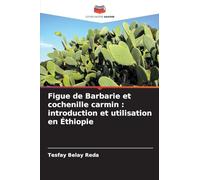 Figue de Barbarie et cochenille carmin: introduction et utilisation en Éthiopie