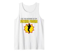 Figura Divertida con Texto en inglés I See You Checking out My Father Camiseta sin Mangas