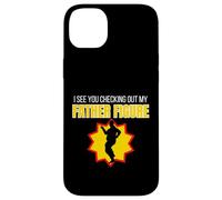 Figura Divertida con Texto en inglés I See You Checking out My Father Carcasa para iPhone 14 Plus