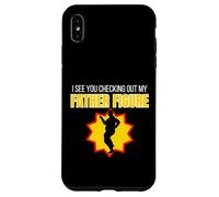 Figura Divertida con Texto en inglés I See You Checking out My Father Carcasa para iPhone XS MAX