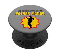 Figura Divertida con Texto en inglés I See You Checking out My Father PopSockets PopGrip Adhesivo