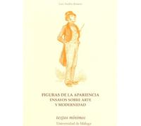 Figuras de la apariencia: Ensayos sobre arte y modernidad: 59 (Textos Mínimos)