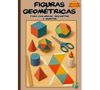 Figuras Geométricas para colorear, recortar y montar.: Libro de actividades educativas para niños. Crea y aprende con figuras geométricas grandes: ... Desarrollos planos de cuerpos geométricos.