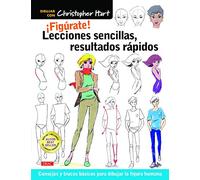 ¡Figúrate! Lecciones sencillas, resultados rápidos: Consejos y trucos básicos para dibujar la figura humana (TENDENCIAS JUVENILES)