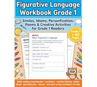 Figurative Language Workbook Grade 1: Fun Figurative Language Workbook for Kids - Similes, Idioms, Personification, Poems, and Creative Figurative ... Figurative Language Workbook Grade 1 to 12)
