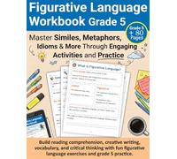 Figurative Language Workbook Grade 5: Figurative Language for Kids with Fun Activities, Worksheets & Practice Similes, Metaphors, Idioms, ... Figurative Language Workbook Grade 1 to 12)