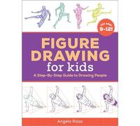 Figure Drawing for Kids: A Step-By-Step Guide to Drawing People (Drawing Books for Kids Ages 9 to 12)