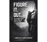 FIGURE. IT. OUT.: THE 12-MONTH RESET TO GET YOUR LIFE BACK ON TRACK