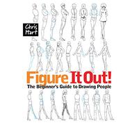 Figure It Out!: - The Easy Way to Draw Natural Looking Figures and Faces Step by Step (Christopher Hart Figure It Out!)