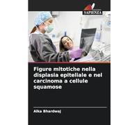 Figure mitotiche nella displasia epiteliale e nel carcinoma a cellule squamose
