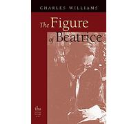 Figure of Beatrice: A Study in Dante