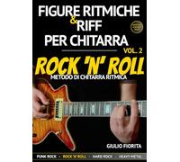 Figure Ritmiche e Riff Per Chitarra Vol. 2: Rock 'n' Roll - Metodo Di Chitarra Ritmica