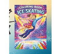 Figure Skating Coloring Book: 40 Unique Ice Skating Pages for Kids, Teens & Skating Lovers | Winter Sports Activity Book