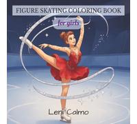 Figure Skating Coloring Book for Girls: Graceful Ice Skaters, Sparkling Costumes & Magical Winter Performances: A Beautiful Collection of Elegant ... Girls Ages 6-14 (Create & Shine Collection)