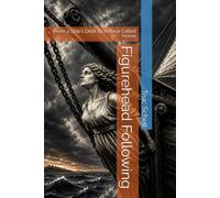 Figurehead Following: From a Ship's Deck to a Place Called Home